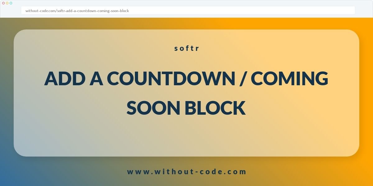 Softr tip: How to add a countdown / coming soon block