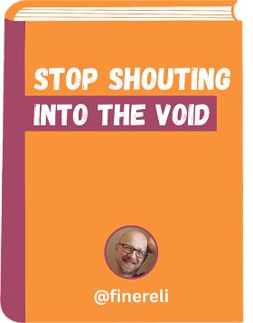 How To Stop Shouting Into The Void