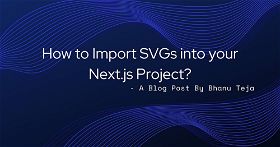 How to Import SVGs into your Next.js Project?