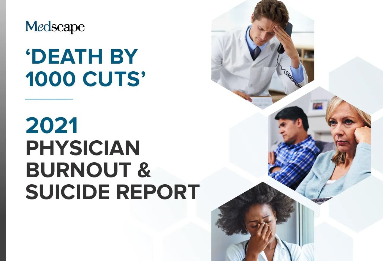 'Death by 1000 Cuts': Medscape National Physician Burnout & Suicide Report 2021