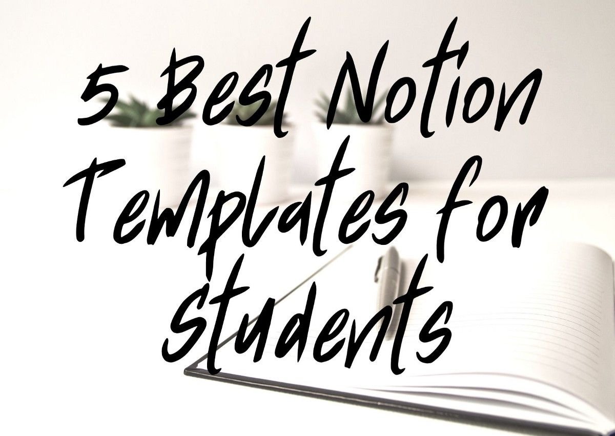 The 5 Best Notion Templates for Students
