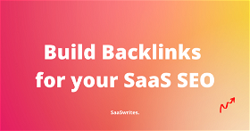 How to build backlinks for your SaaS SEO?