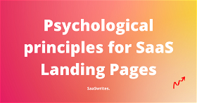 37 psychological principles for SaaS Landing Pages to Get instant conversions!