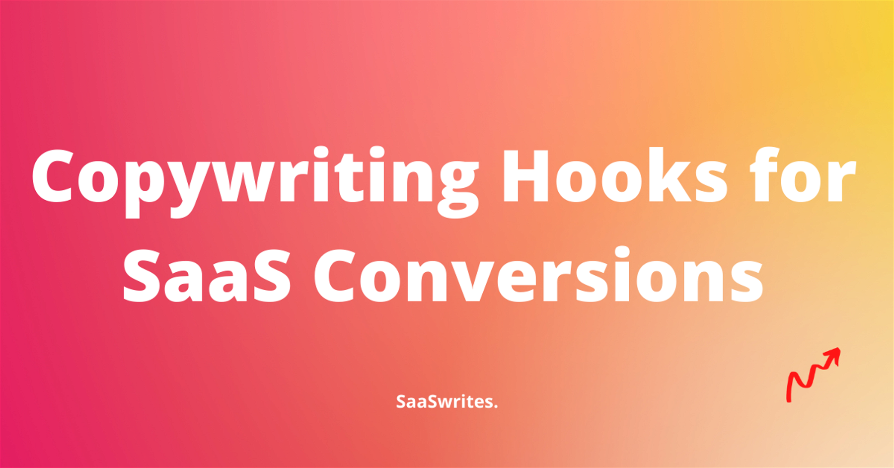 7 Copy Hooks for SaaS Customers to Drive Conversions 