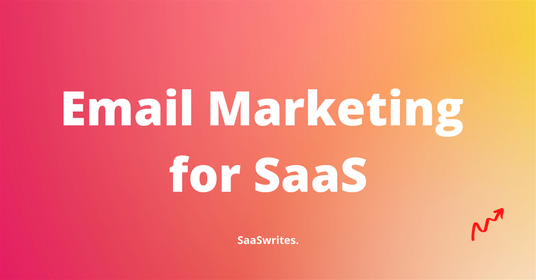 How to Grow your SaaS with Email Marketing (2023) 