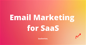 How to Grow your SaaS with Email Marketing (2024) 