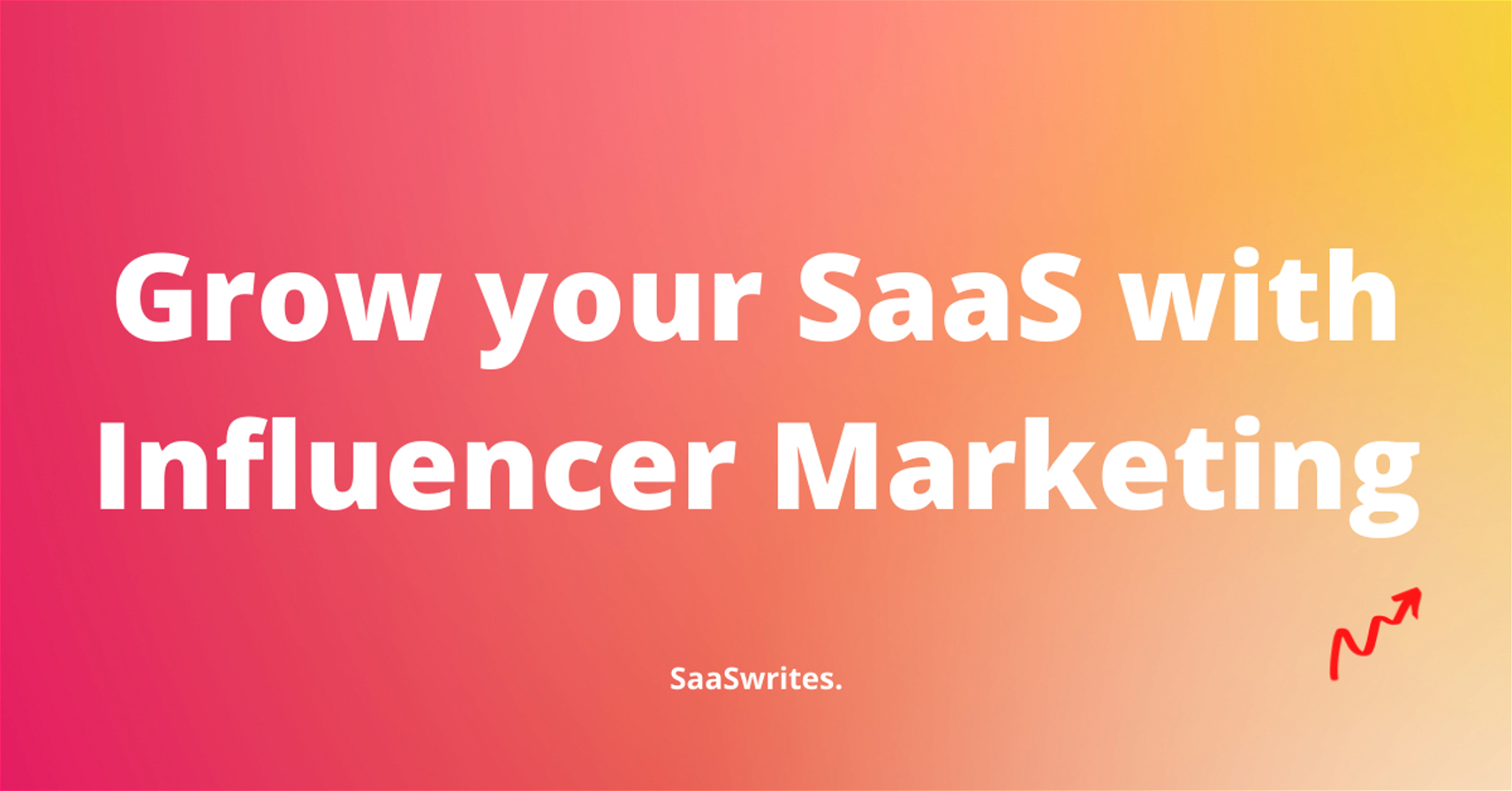 19+ expert tips to grow your SaaS with Influencer Marketing?