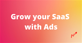 How to grow your SaaS with Paid Ads? The Complete Guide (2024)