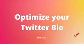 36+ Expert Tips to optimize your Twitter Bio as a SaaS Founder
