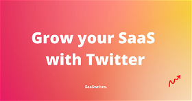 How to grow your SaaS with Twitter (2024)