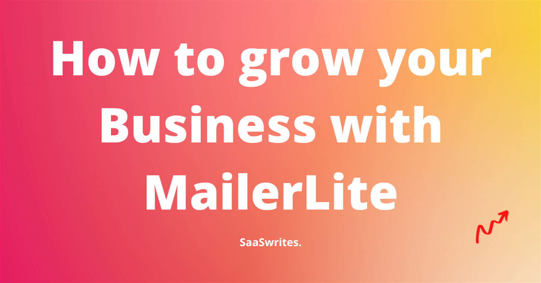 Growing your Business with MailerLite: An Actionable Email Marketing Strategy (2023)
