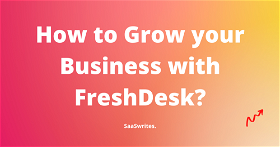 Freshdesk: How to Build an Ultimate Customer Engagement Journey for Your Business (2024)