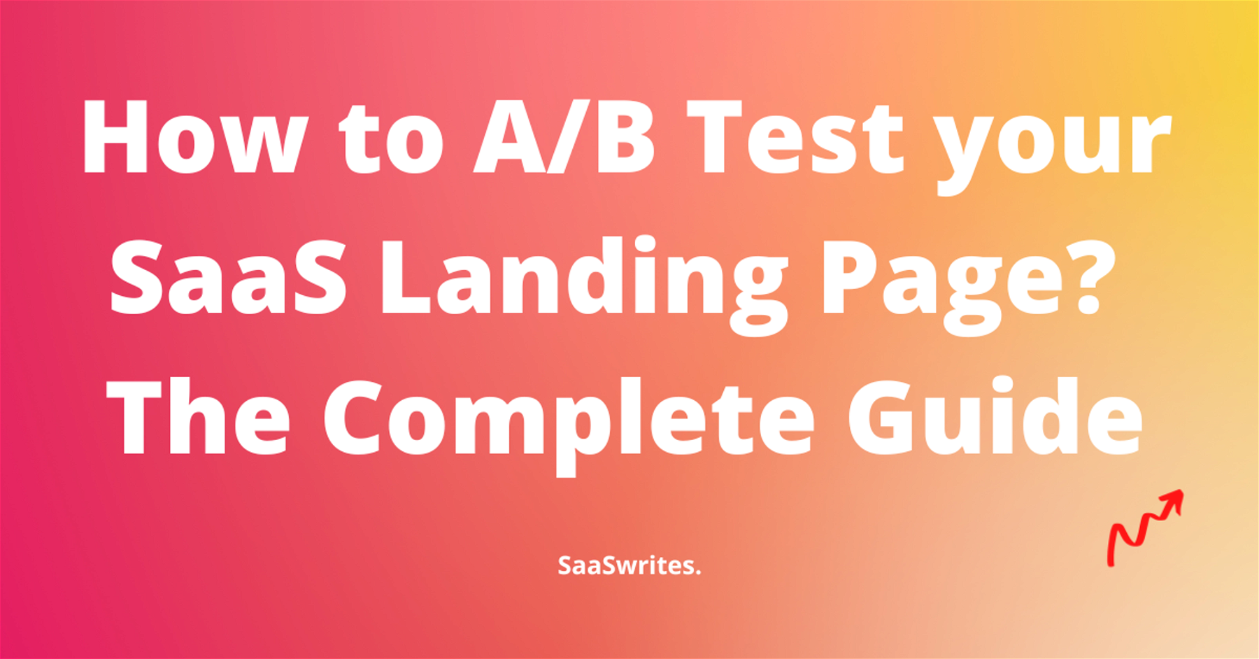 How to A/B Test your Landing Page? The Complete Expert Guide (2023)
