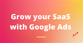 How to grow your SaaS with Google Ads? (2024)