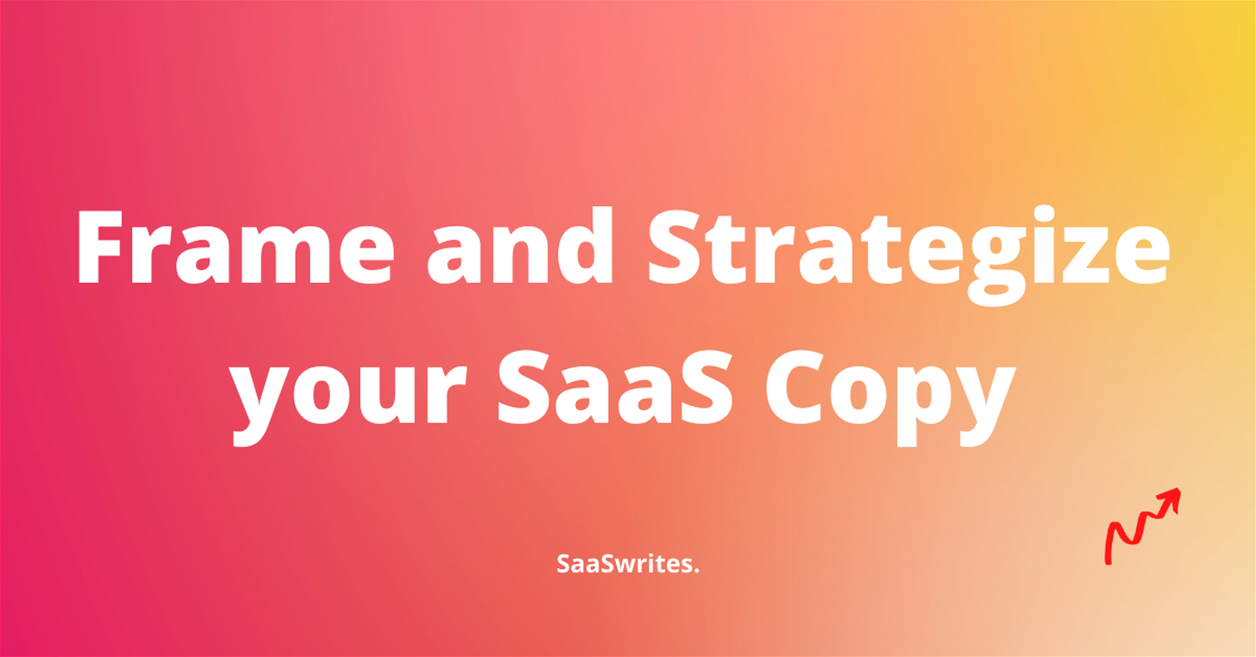 15 Ways to Frame and Strategize your SaaS copy