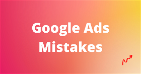 18 Google Ads Mistakes from Experts you HAVE to Avoid! (2024) 