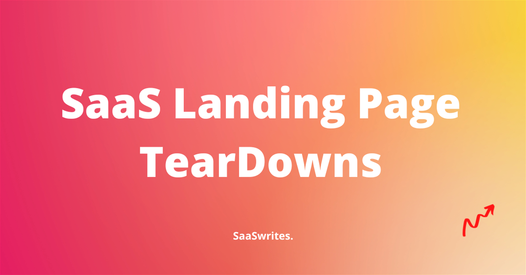 33 SaaS Landing Page Teardowns to Help Explode your Conversions!
