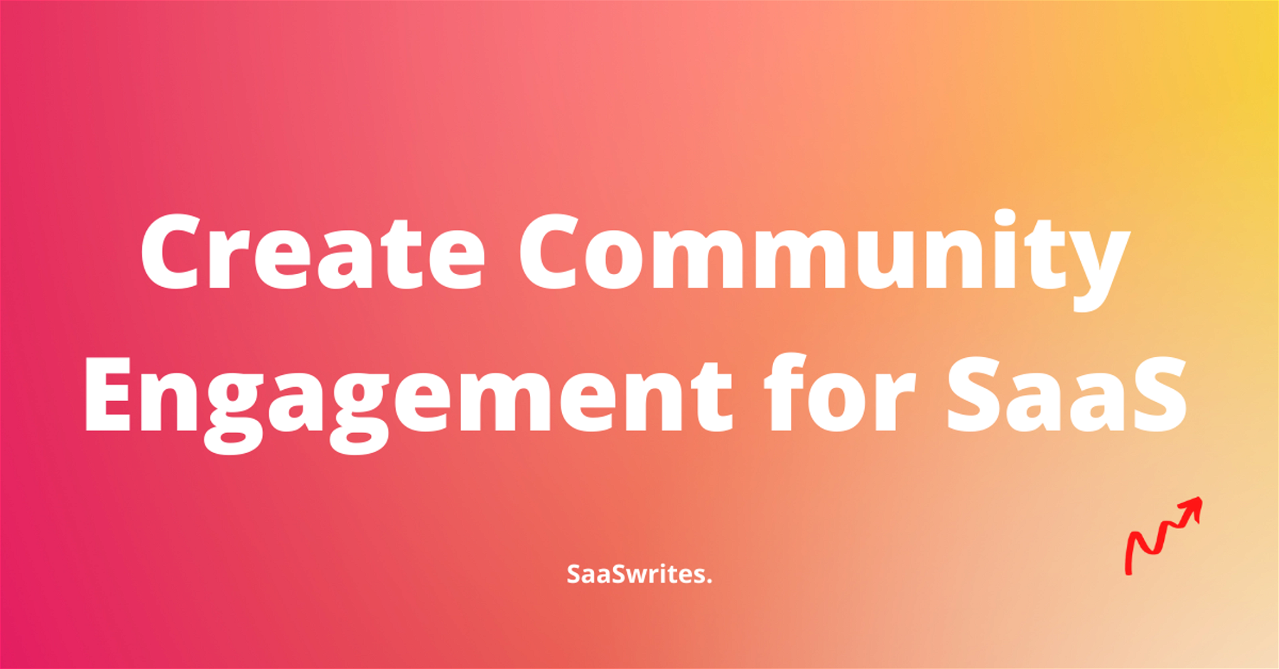 How to create better community engagement for SaaS 
