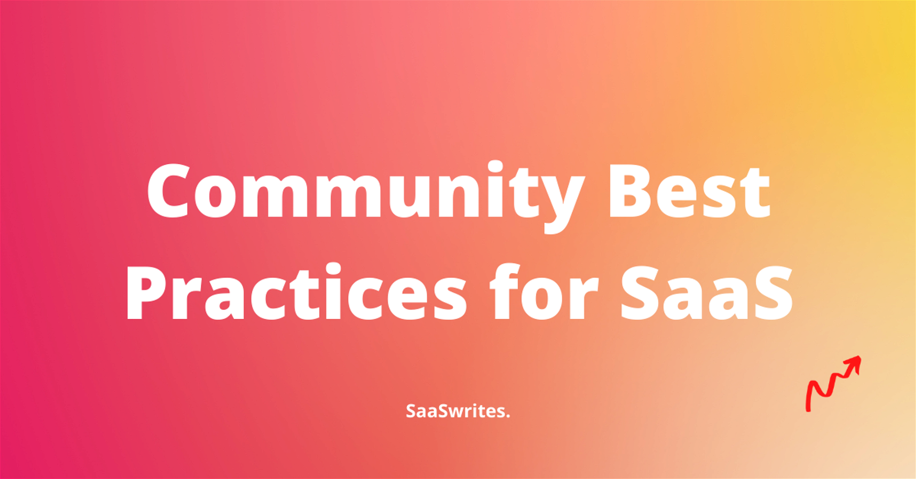 33+ Community Best Practices for your SaaS from Experts