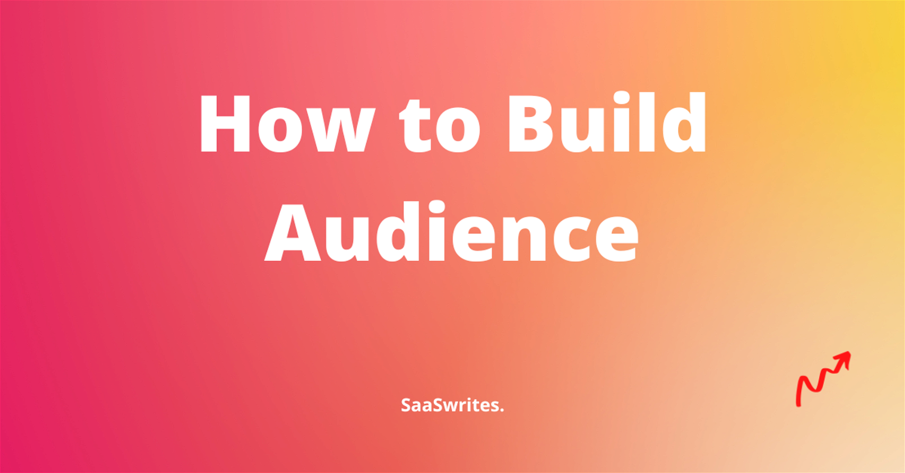 How to Build Audience