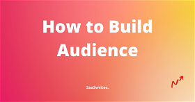 How to Build Audience