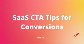 17 CTA Tips for SaaS from Experts to Guarantee your Conversion (2024)