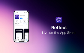 Reflect Update: iPhone app live in the App Store 🎉