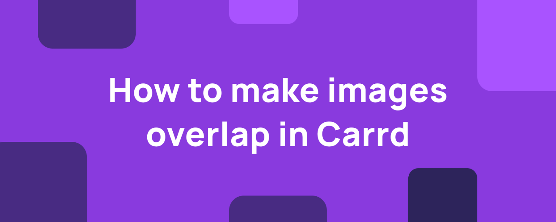 How to make images overlap in Carrd