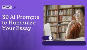 30 AI Prompts to Humanize Your Essay