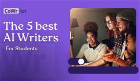 The 5 Best AI Writer for Students