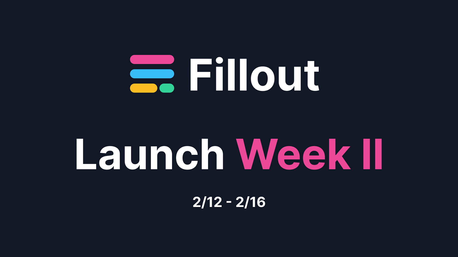 Fillout Launch Week II