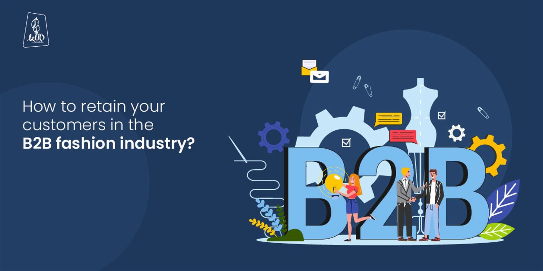 How to retain your customers in the B2B fashion industry?