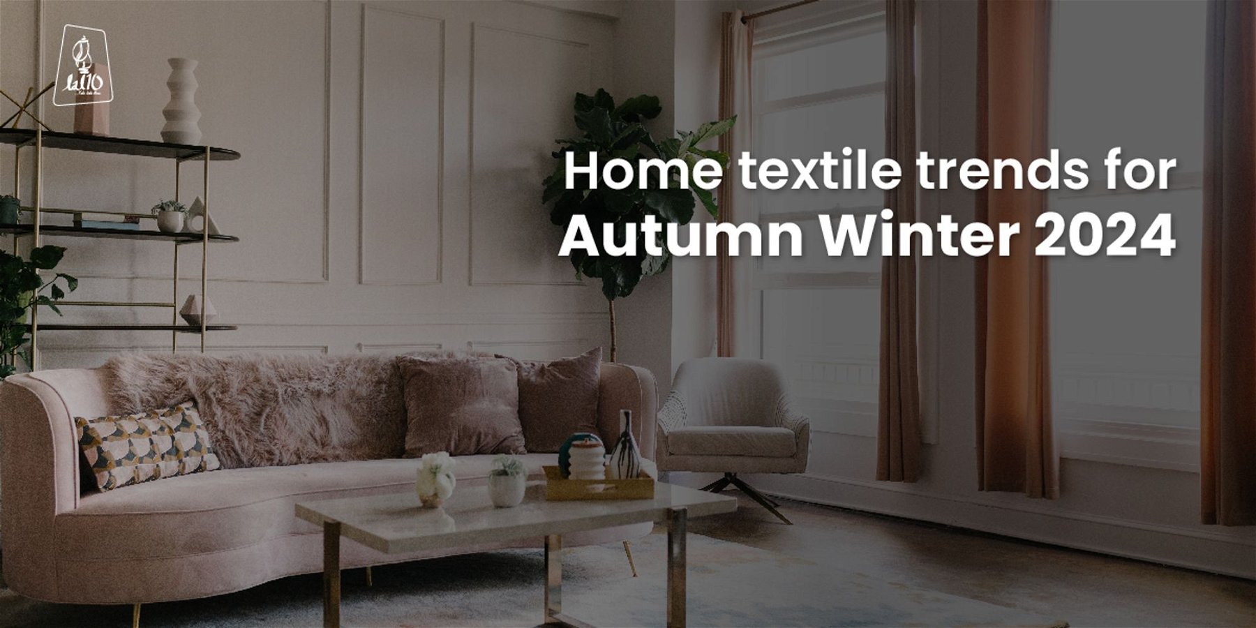 Home textile trends for Autumn-Winter 2024