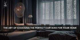The art of choosing the perfect curtains for your home
