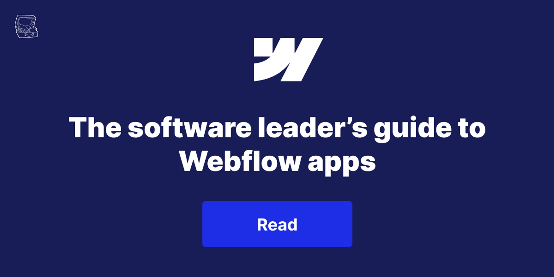 The software leader’s guide to Webflow apps