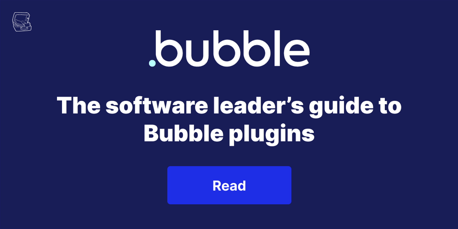 The software leader’s guide to Bubble plugins