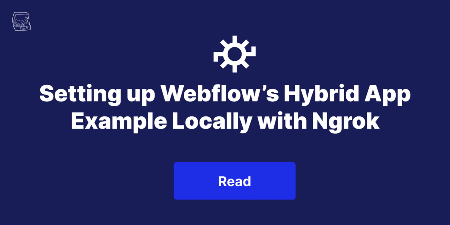 Setting up Webflow’s hybrid app example locally with Ngrok
