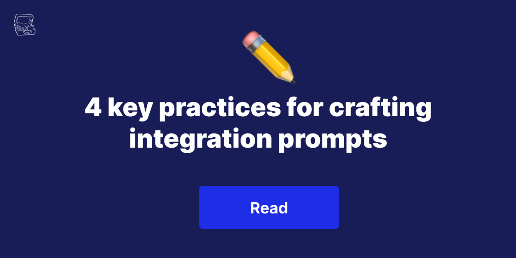 4 practices for crafting integration development prompts 