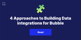 4 approaches to building data connectors for Bubble