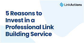 5 Reasons to Invest in a Professional Link Building Service
