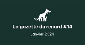 La Gazette du renard #14 - Janvier 2024