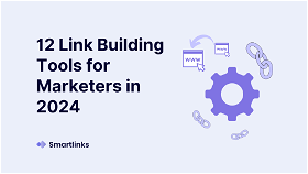 12 Link-Building Tools for Marketers in 2024