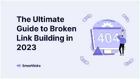 The Ultimate Guide to Broken Link-Building in 2024