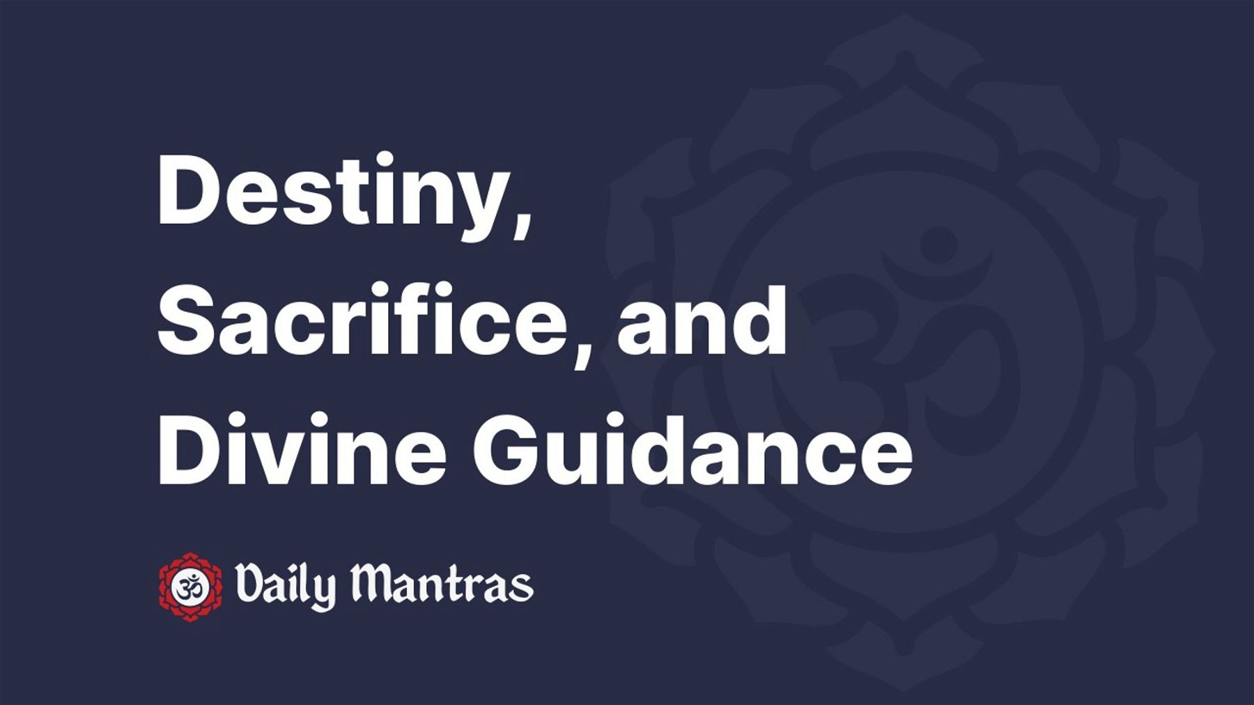 Destiny, Sacrifice, and Divine Guidance