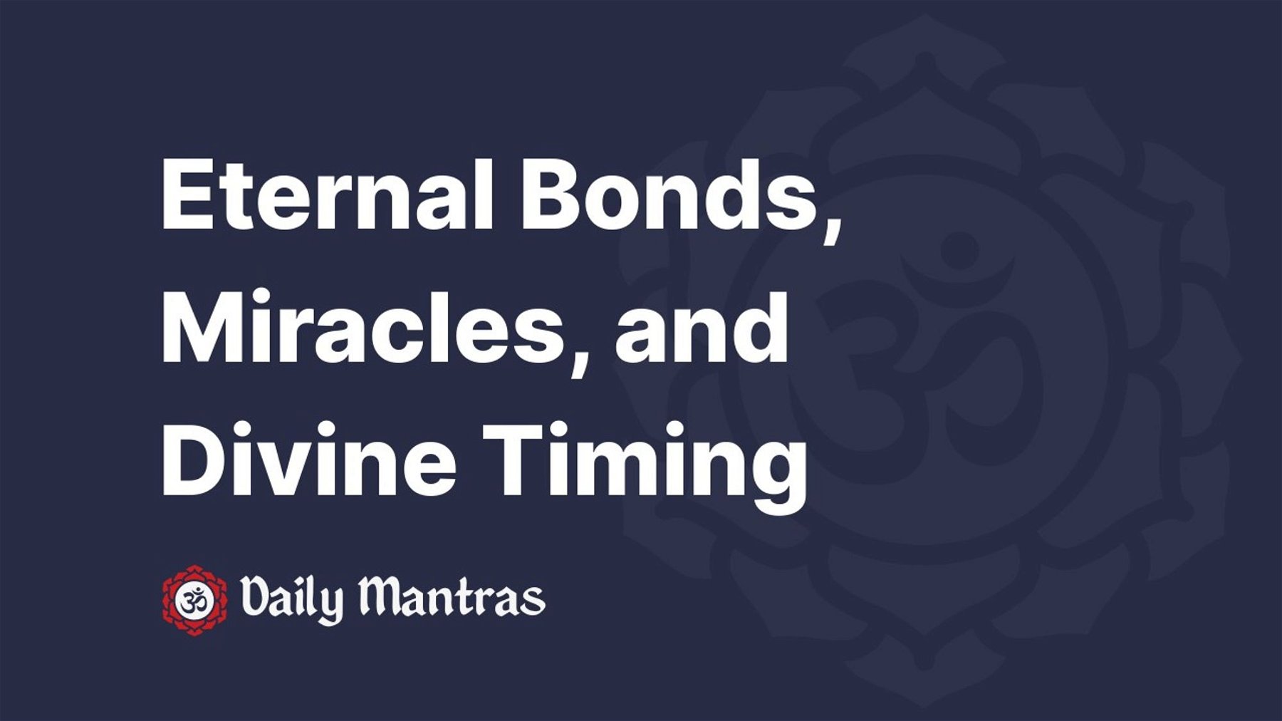 Eternal Bonds, Miracles, and Divine Timing