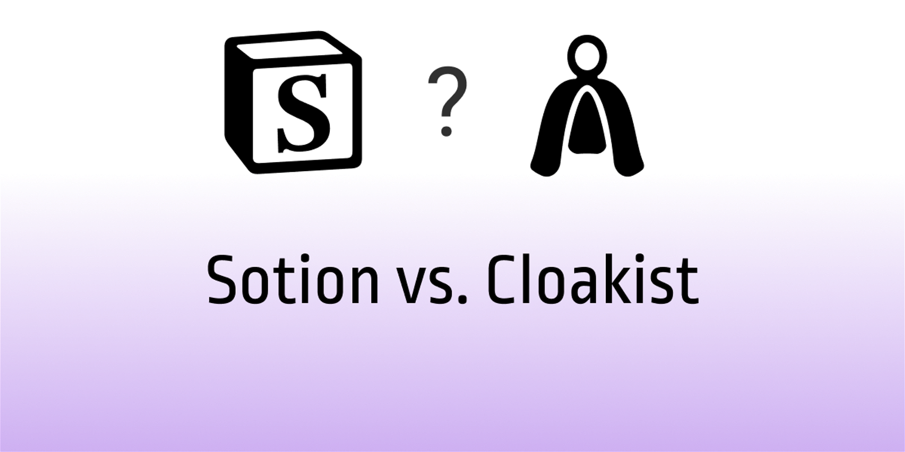 Sotion vs. Cloakist