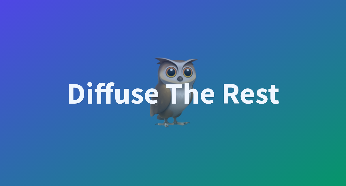Diffuse The Rest - a Hugging Face Space by huggingface
