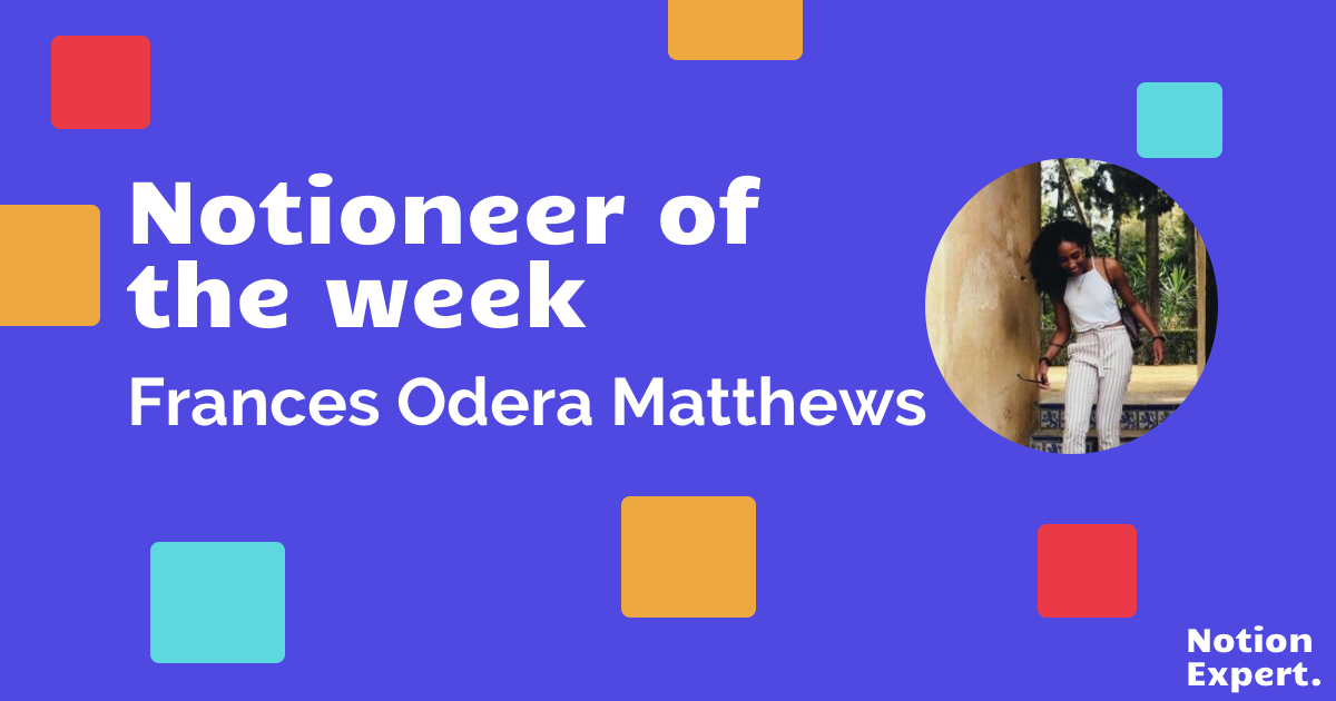 Notioneer of the Week: Frances Odera Matthews